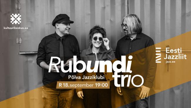 Jazzliit ja Põlva Jazziklubi Live | Rubundi trio