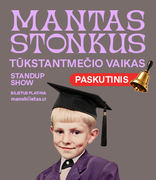 MANTAS STONKUS - TŪKSTANTMEČIO VAIKAS. Standup show / VILNIUS