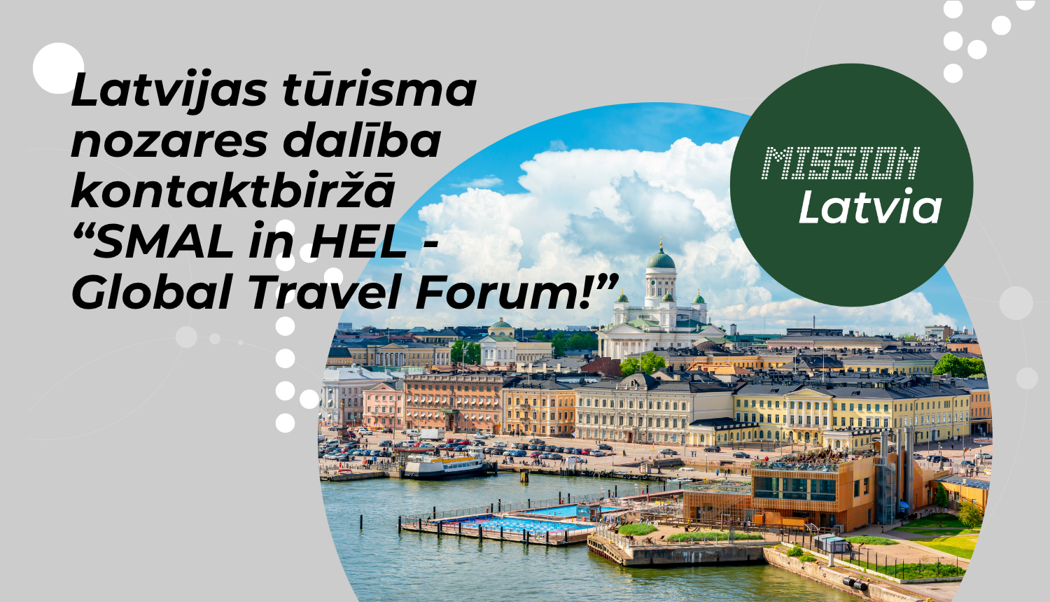 Latvijas tūrisma nozares dalība kontaktbiržā “SMAL in HEL -Global Travel Forum!"