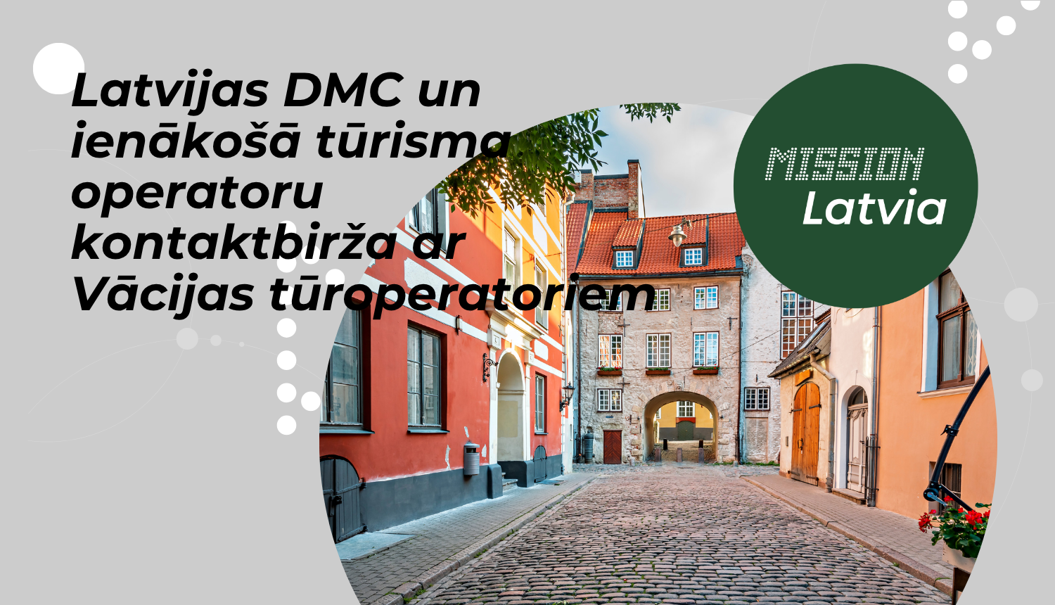 Latvijas DMC un ienākošā tūrisma operatoru kontaktbirža ar Vācijas tūroperatoriem