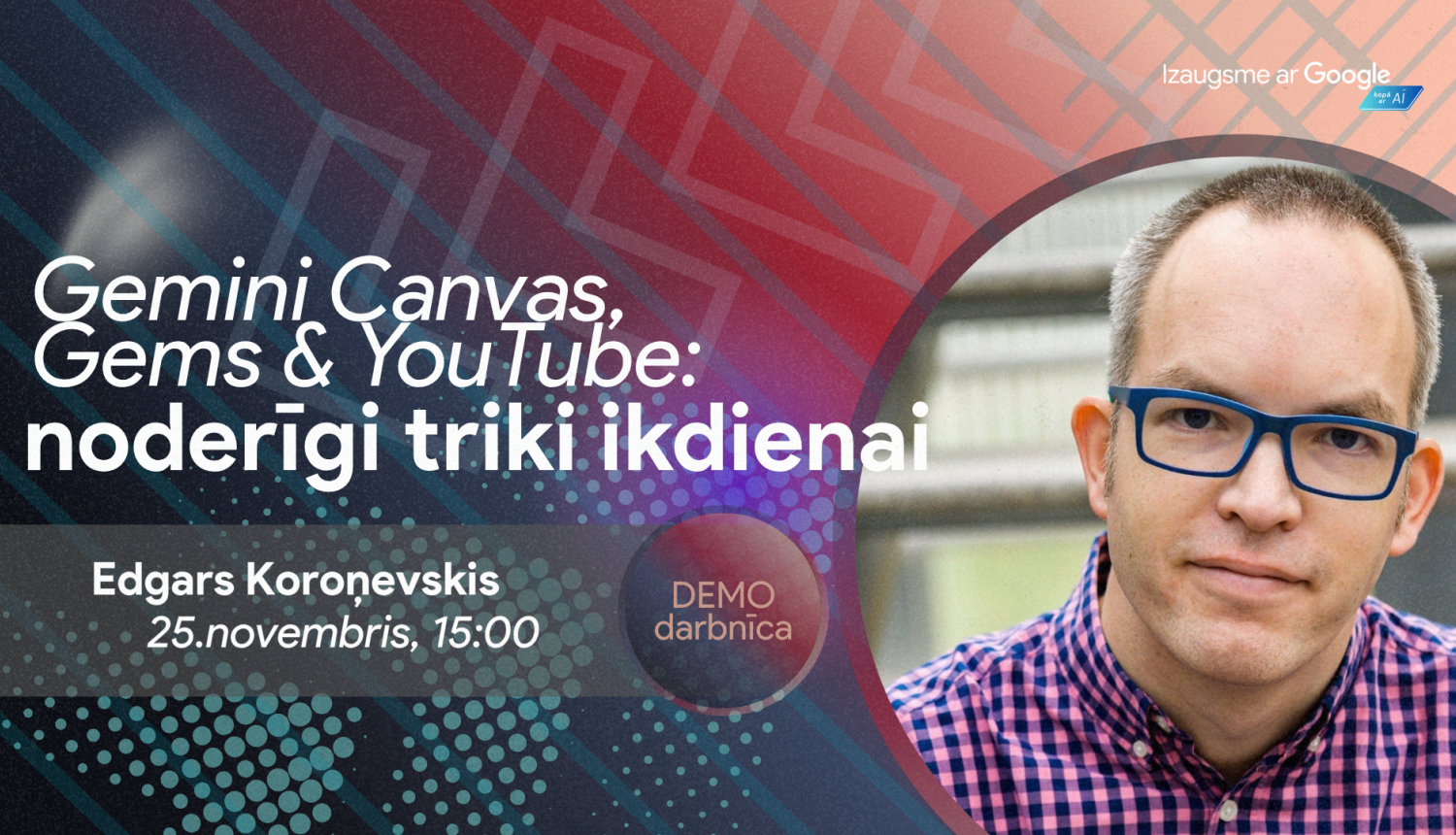 Izaugsme ar Google - Gemini Canvas, Gems un YouTube