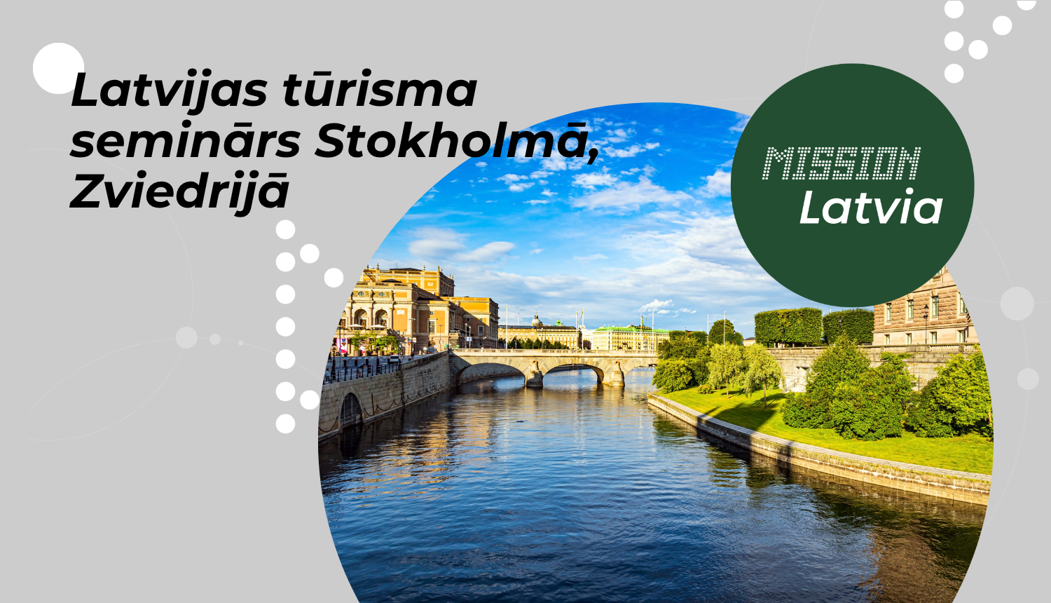 Aicinājums Latvijas tūrisma galamērķa pārvaldības uzņēmumus (DMC) pieteikties dalībai Latvijas tūrisma seminārā Stokholmā, Zviedrijā