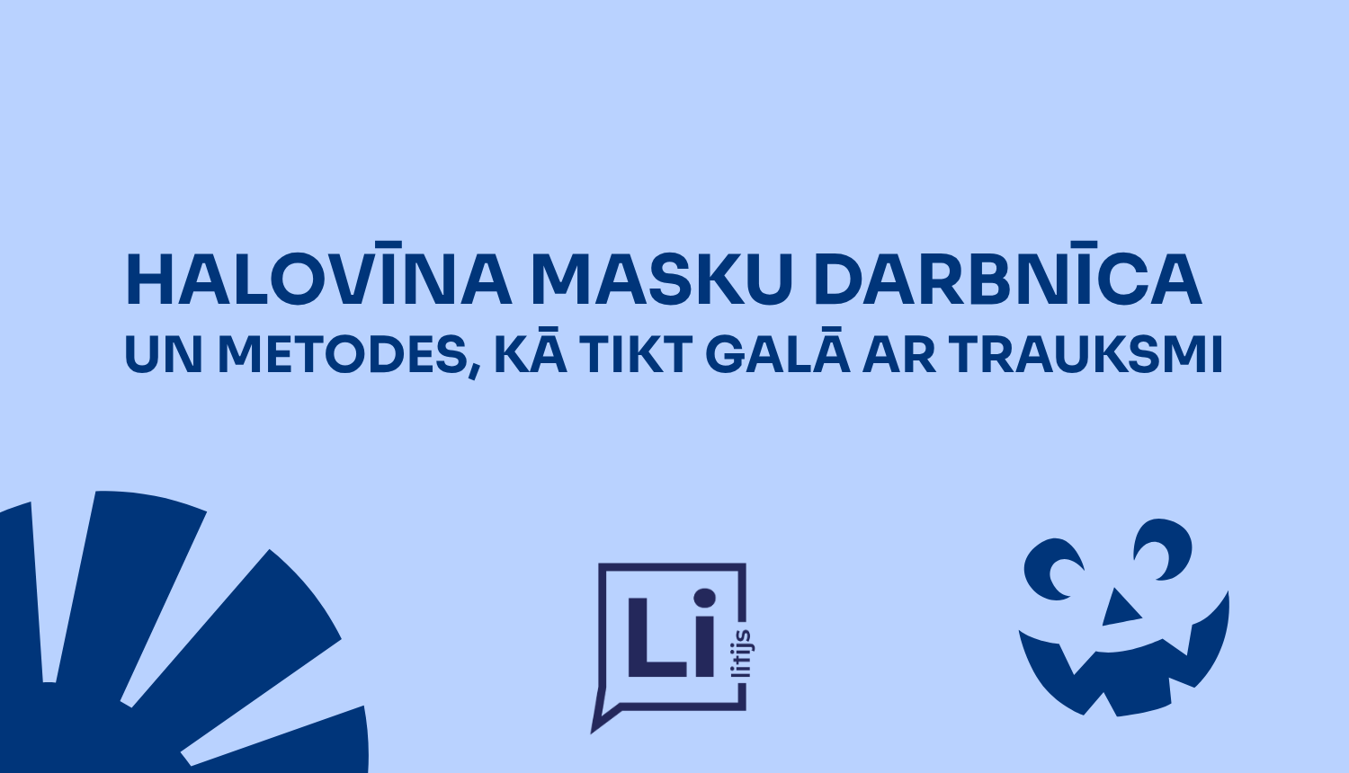Halovīna masku darbnīca un sarunas par metodēm, kā cīnīties ar trauksmi