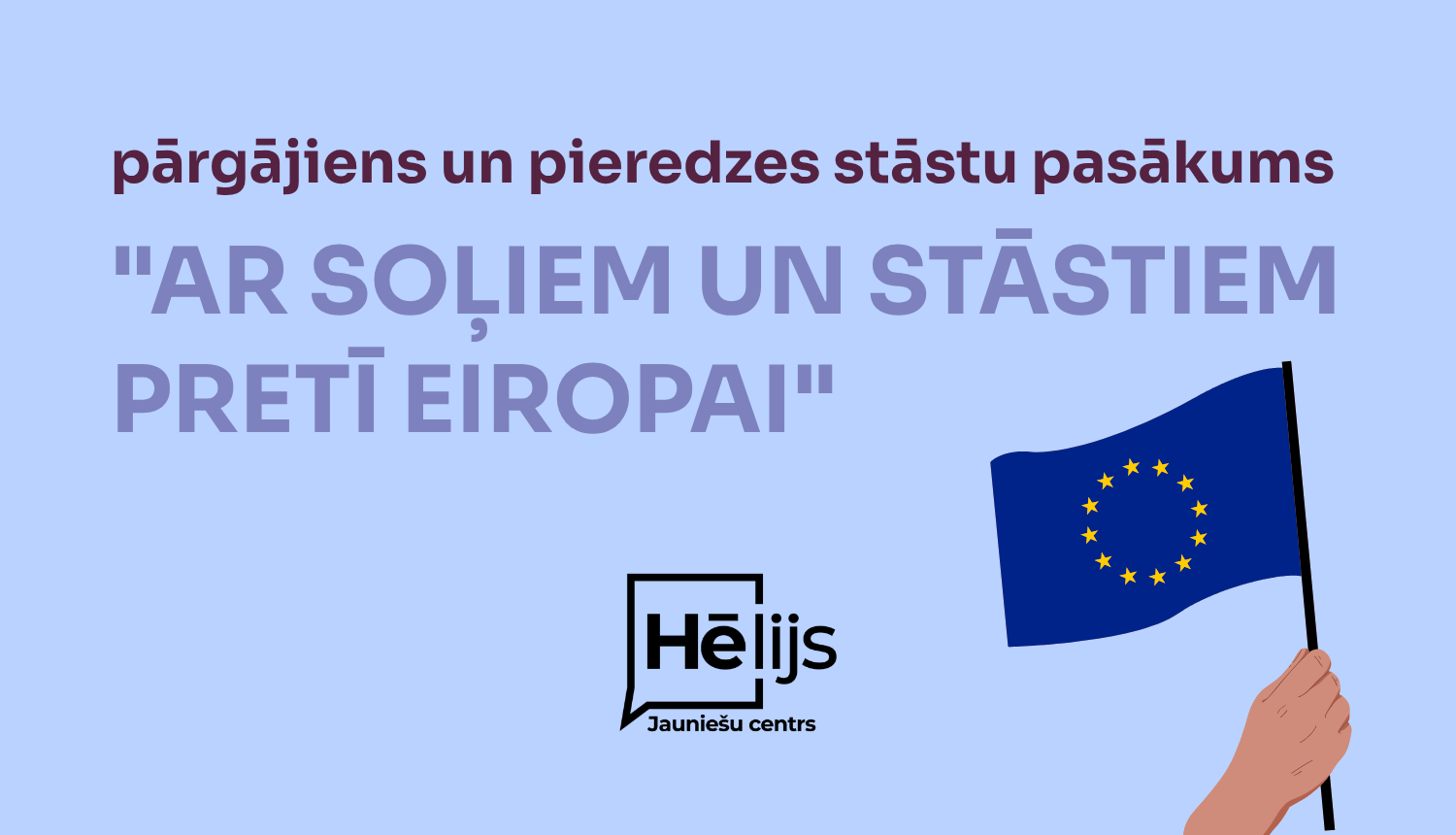Pārgājiens un pieredzes stāstu pasākums "Ar soļiem un stāstiem pretī Eiropai"
