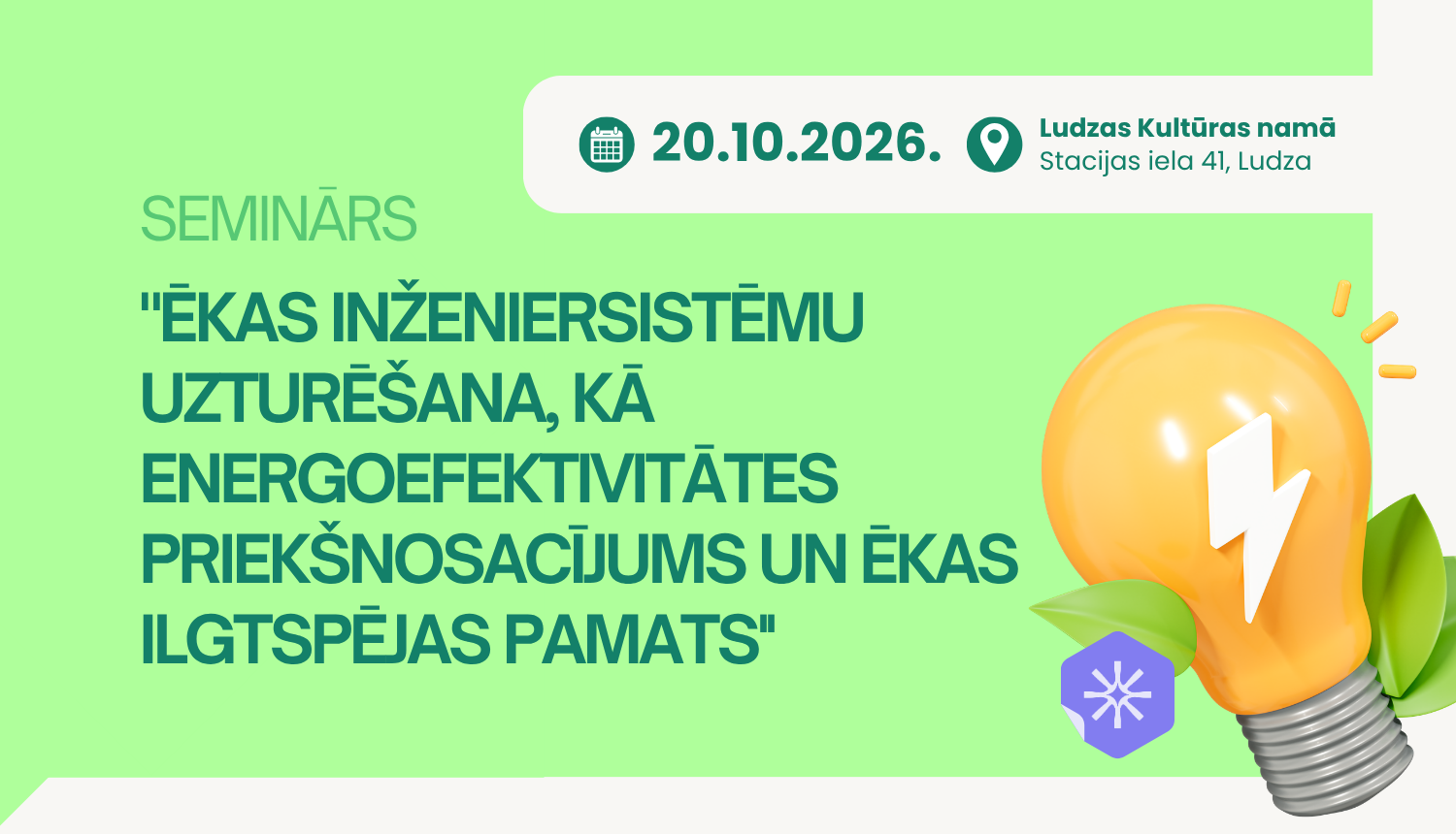 Seminārs "Ēkas inženiersistēmu uzturēšana kā energoefektivitātes priekšnosacījums un ēkas ilgtspējas pamats" Ludzas KN