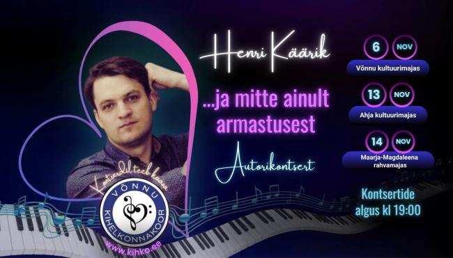 Henri Kääriku autorikontsert "...ja mitte ainult armastusest"