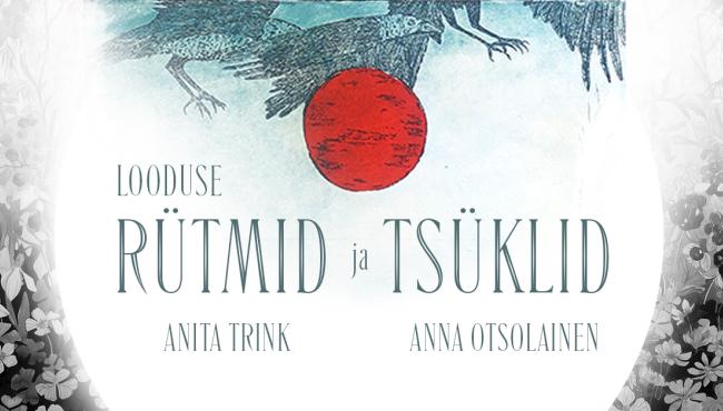Anita Trinki ja Anna Otsolaineni isikunäitus ,,Looduse rütmid ja tsüklid''.
