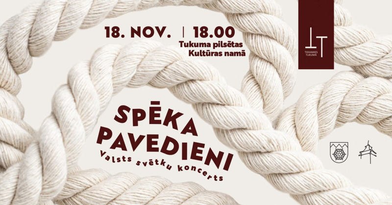 VALSTS SVĒTKI | Koncerts "Spēka pavedieni" Tukumā