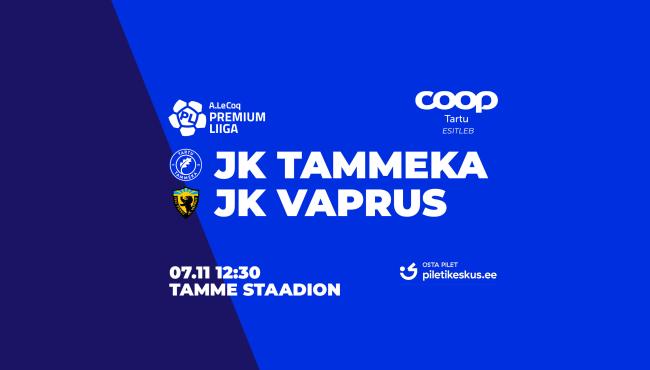Coop Tartu esitleb: Tartu JK Tammeka – Pärnu JK Vaprus (A. Le Coq Premium liiga)