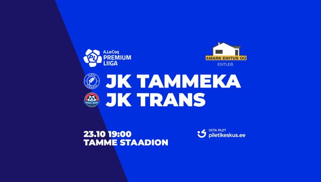 Amark Ehitus esitleb: Tartu JK Tammeka – JK Narva Trans (A. Le Coq Premium liiga)