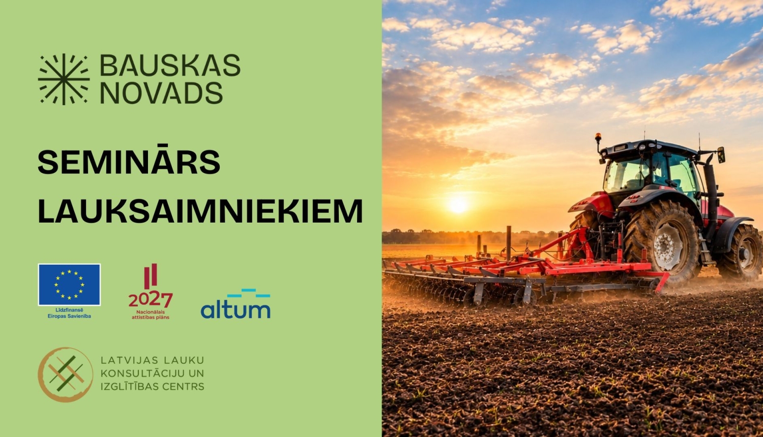 Seminārs lauksaimniekiem “Rundāles Avotos” par jaunajām ALTUM programmām un LLKC atbalstu