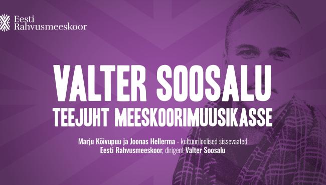Valter Soosalu teejuht meeskoorimuusikasse