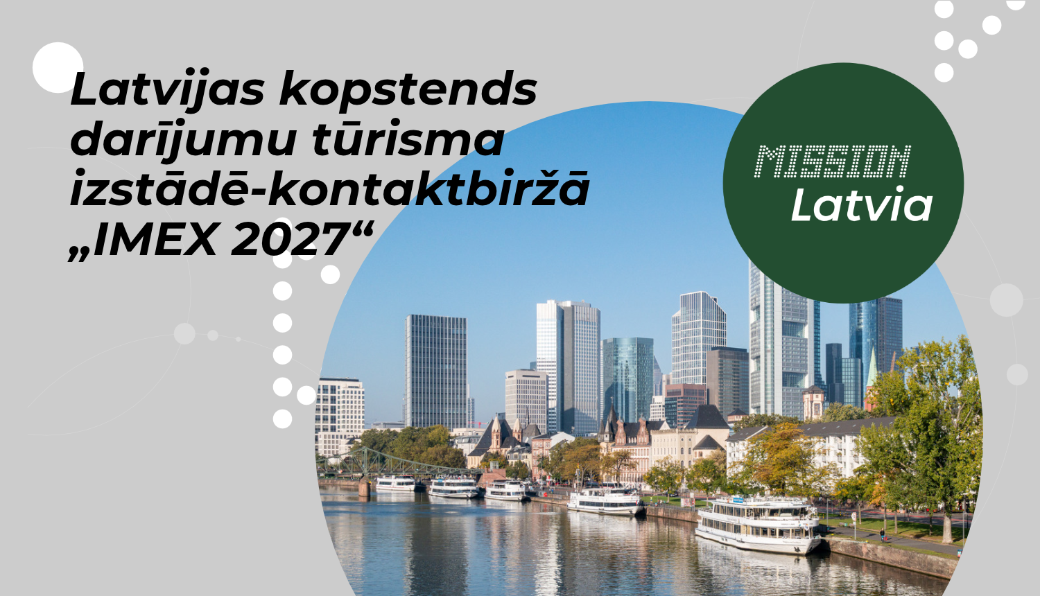 Latvijas kopstends darījumu tūrisma izstādē-kontaktbiržā „IMEX 2027“ Frankfurtē (Vācijā)