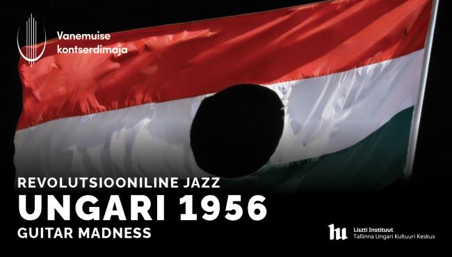 Guitar Madness. Revolutsooniline jazz – Ungari 1956