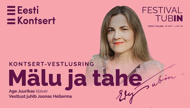 Festival TubIN. Kontsert-vestlusring. Mälu ja tahe